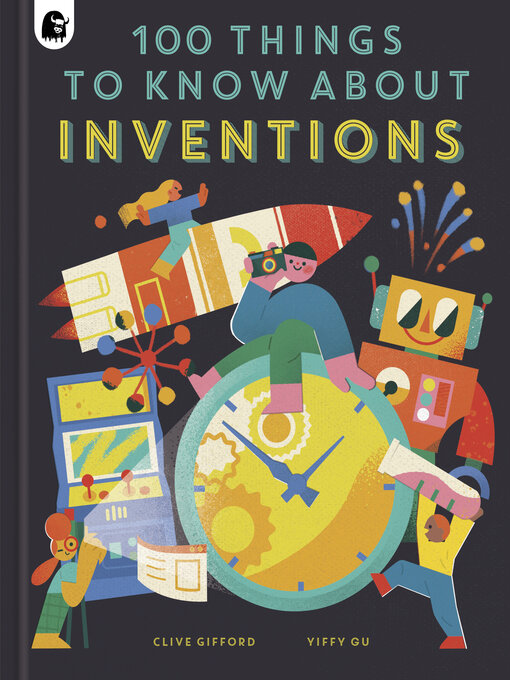 Title details for 100 Things to Know About Inventions by Clive Gifford - Available